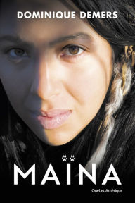 Title: Maïna: Nouvelle édition, Author: Dominique Demers