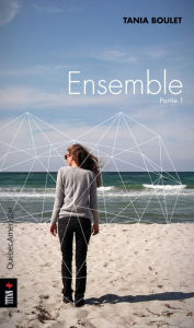 Title: Ensemble: Partie 1, Author: Tania Boulet