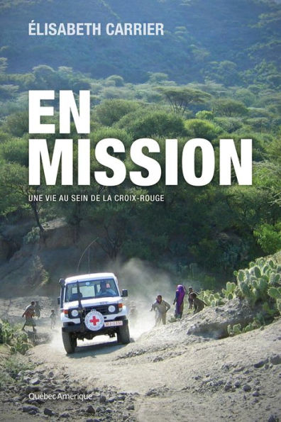En mission: Une vie au sein de la Croix-Rouge