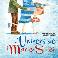 Title: L'Univers de Marie-Soleil, Author: Martine Latulippe