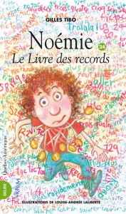 Title: Noémie 24 - Le livre des records: Le Livre des records, Author: Gilles Tibo