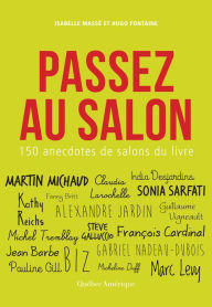 Title: Passez au salon: 150 anecdotes de salons du livre, Author: Gilles Tibo