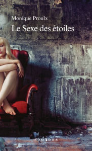 Title: Le Sexe des étoiles, Author: Monique Proulx