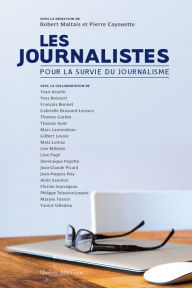 Title: Les Journalistes: Pour la survie du journalisme, Author: Collectif