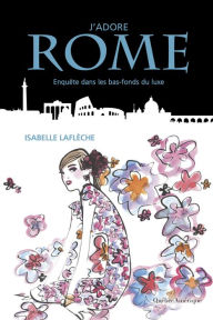 Title: J'adore Rome, Author: Isabelle Laflèche