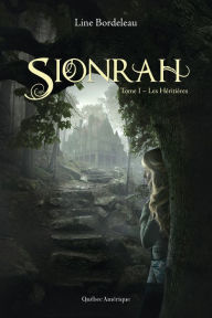 Title: Sionrah - Tome 1: Les Héritières, Author: Line Bordeleau