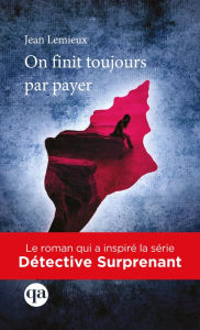 Title: On finit toujours par payer, Author: Jean Lemieux