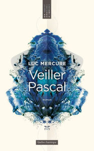 Title: Veiller Pascal, Author: Luc Mercure