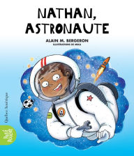 Title: Nathan, astronaute, Author: Alain M. Bergeron