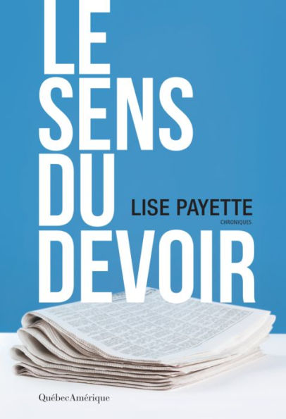 Le Sens du devoir: Chroniques