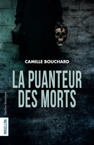 Title: La Puanteur des morts, Author: Camille Bouchard