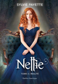 Title: Nellie, Tome 3 - Réalité: Réalité, Author: Sylvie Payette