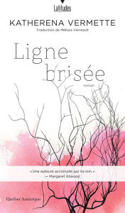 Title: Ligne brisée, Author: Katherena Vermette