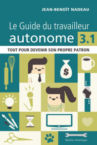 Title: Le Guide du travailleur autonome 3.1, Author: Jean-Benoît Nadeau