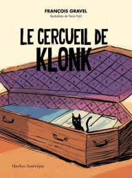 Title: Le cercueil de Klonk, Author: François Gravel