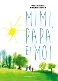 Title: Mimi, Papa et Moi, Author: Marc Boulay