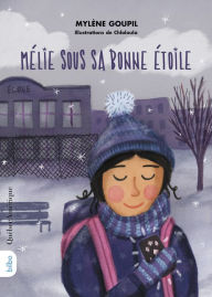 Title: Mélie sous sa bonne étoile, Author: Mylène Goupil