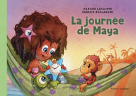 Title: Les mondes de Maya, Tome 2: La journée de Maya, Author: Martine Latulippe