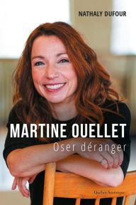 Title: Martine Ouellet: Oser déranger, Author: Nathaly Dufour