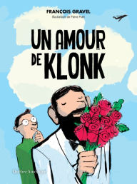 Title: Un amour de Klonk, Author: François Gravel