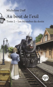 Title: Au bout de l'exil, Tome 2: Les Méandres du destin, Author: Micheline Duff