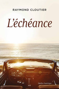 Title: L'échéance, Author: Raymond Cloutier