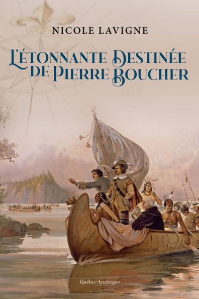 L'Étonnante Destinée de Pierre Boucher