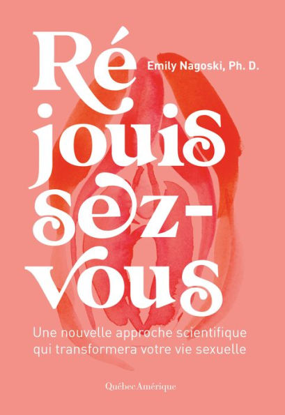 Réjouissez-vous: Une nouvelle approche scientifique qui transformera votre vie sexuelle.