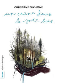 Title: Un crâne dans le petit bois, Author: Christiane Duchesne