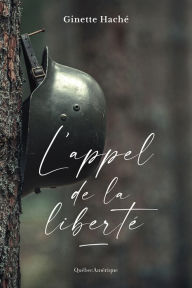 Title: L'appel de la liberté, Author: Ginette Haché