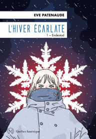 Title: L'Hiver écarlate, Tome 1- Endestad, Author: Eve Patenaude