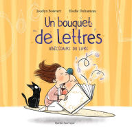 Title: Un bouquet de lettres: Abecedaire du livre, Author: Jocelyn Boisvert