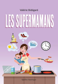 Title: Les Supermamans, Author: Valérie Bidégaré
