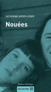 Title: Nouées, Author: Catherine Voyer-Léger