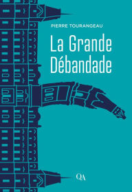 Title: La Grande Débandade, Author: Pierre Tourangeau
