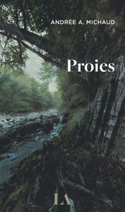 Title: Proies, Author: Andrée A. Michaud