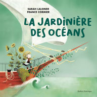 Title: La Jardiniere des oceans, Author: Sarah Lalonde