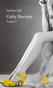 Title: Gaby Bernier - Tome 2, Author: Pauline Gill