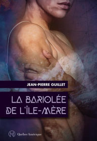 Title: La Bariolée de l'I^le-Me`re, Author: Jean-Pierre Guillet