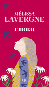 Title: L'Iroko, Author: Mélissa Lavergne