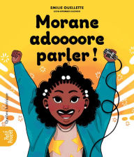 Title: Morane adoooore parler!, Author: Emilie Ouellette