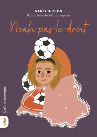 Title: Noah-pas-le-droit, Author: Nancy B. Pilon