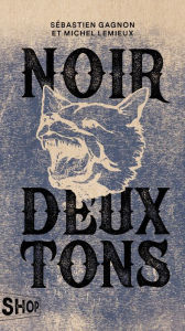 Title: Noir deux tons, Author: Sébastien Gagnon