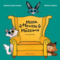 Title: Misse, Mousse et Massimo: La rencontre, Author: Marie-Claude Audet