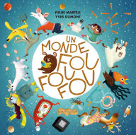 Title: Un Monde Fou Fou Fou, Author: Fidjie Martelle