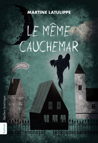 Title: Le m me cauchemar, Author: Martine Latulippe