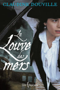 Title: La Louve des mers, Author: Claudine Douville