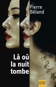 Title: Là où la nuit tombe, Author: Pierre Béland