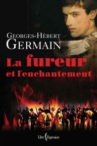 Title: La Fureur et l'Enchantement, Author: Georges-Hébert Germain