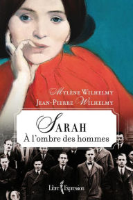 Title: Sarah: À l'ombre des hommes, Author: Jean-Pierre Wilhelmy